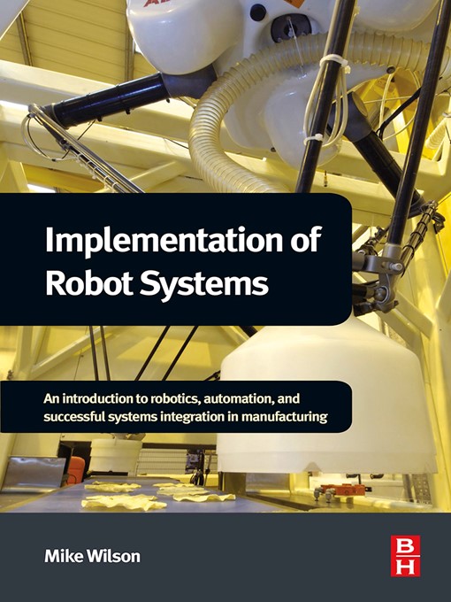 Title details for Implementation of Robot Systems by Mike Wilson - Available